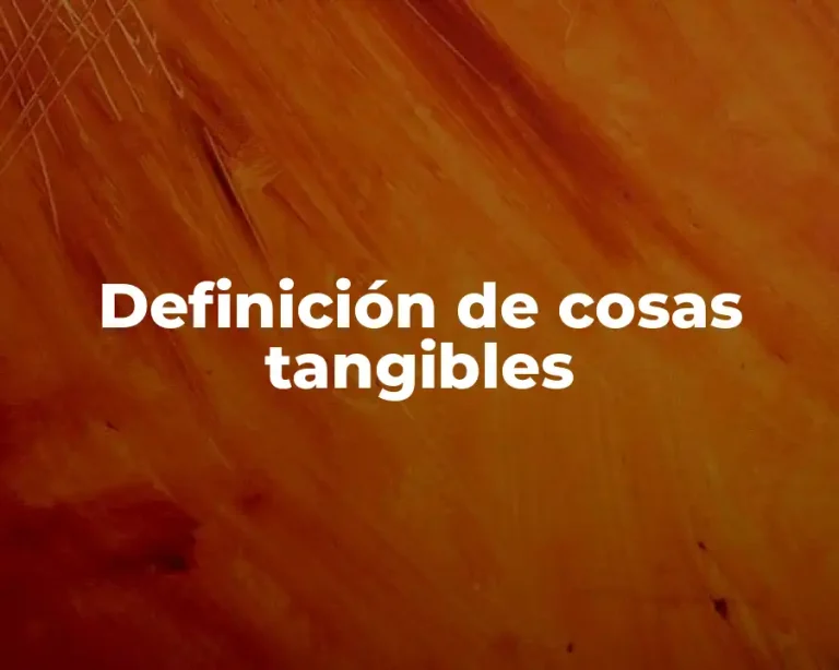 Definición de cosas tangibles