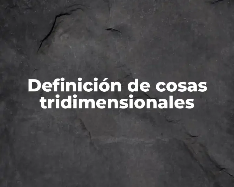 Definición de cosas tridimensionales