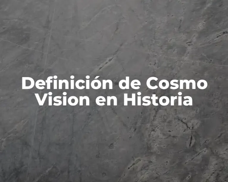 Definición de Cosmo Vision en Historia
