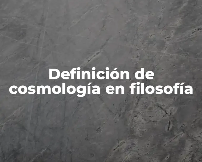 Definición de cosmología en filosofía