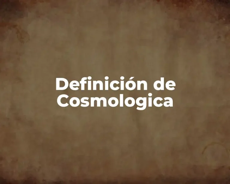 Definición de Cosmologica