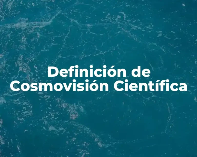 Definición de Cosmovisión Científica