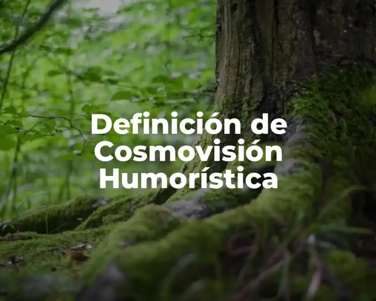 Definición de Cosmovisión Humorística