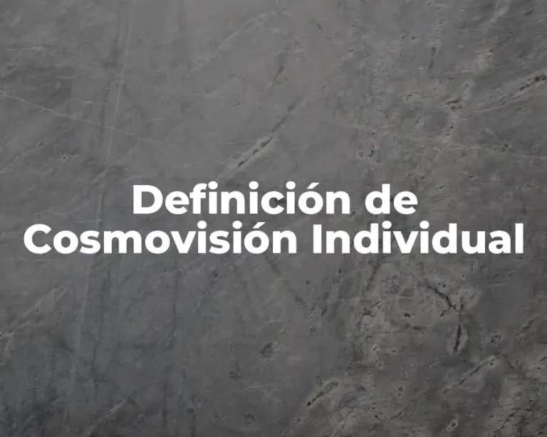 Definición de Cosmovisión Individual