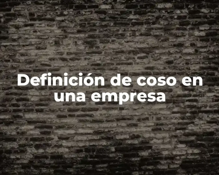 Definición de coso en una empresa