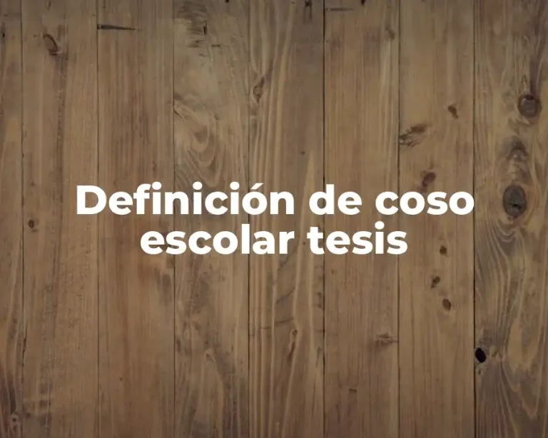 Definición de coso escolar tesis