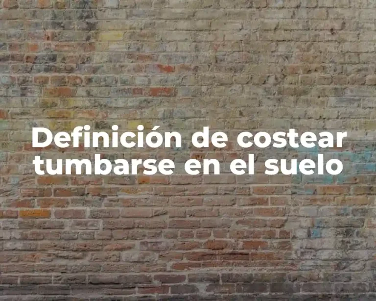 Definición de costear tumbarse en el suelo