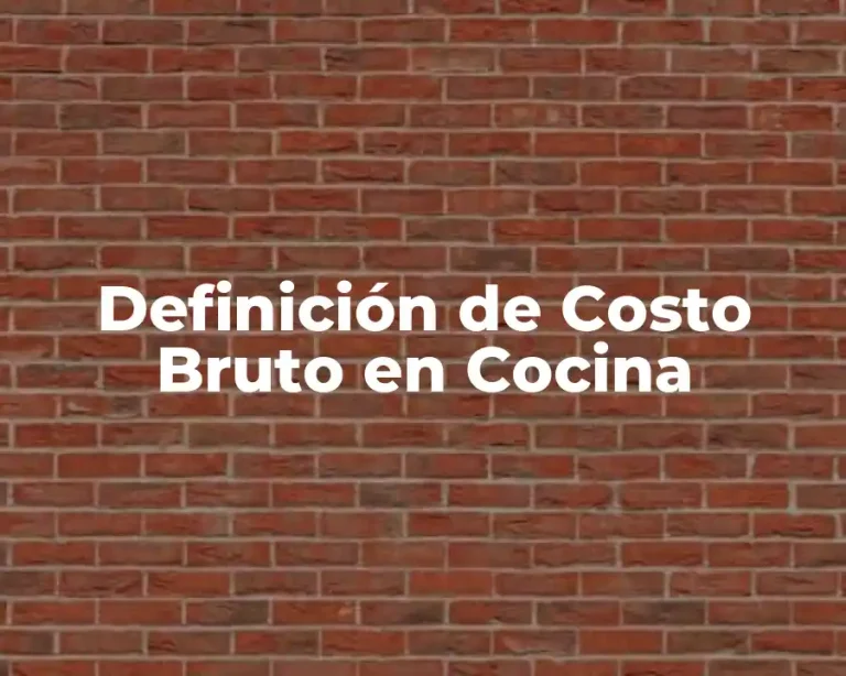 Definición de Costo Bruto en Cocina