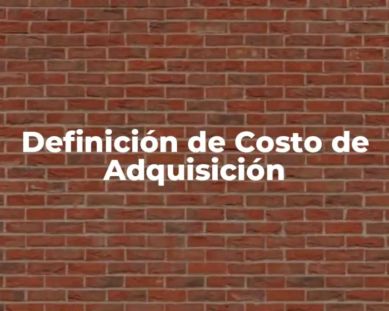 Definición de Costo de Adquisición