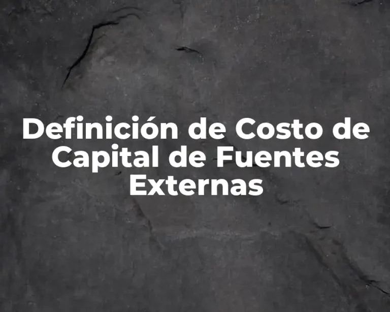 Definición de Costo de Capital de Fuentes Externas