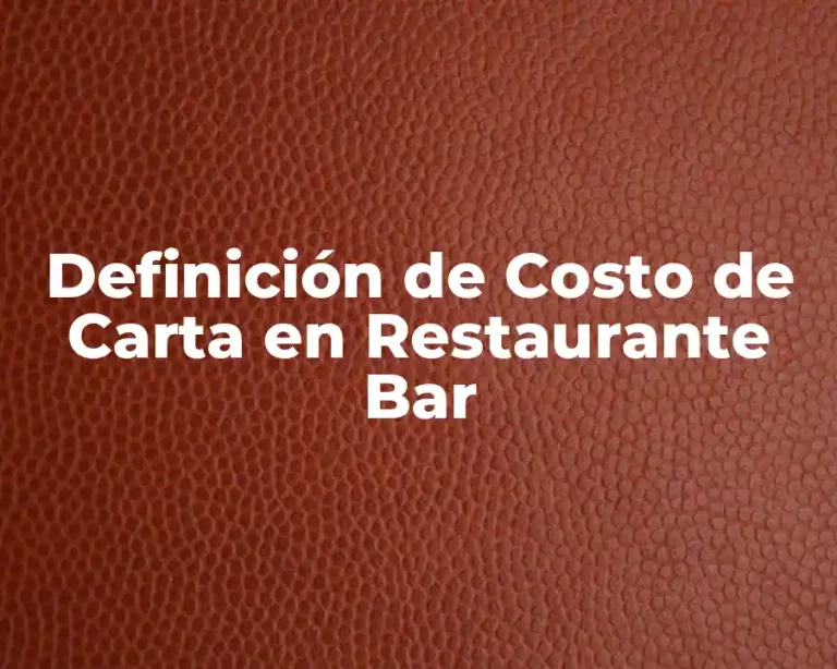 Definición de Costo de Carta en Restaurante Bar