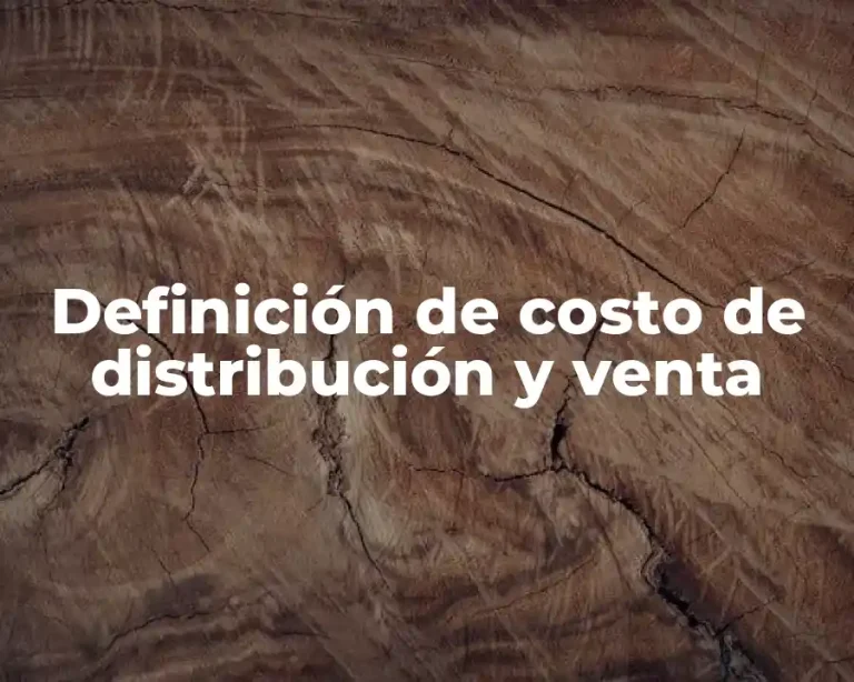 Definición de costo de distribución y venta