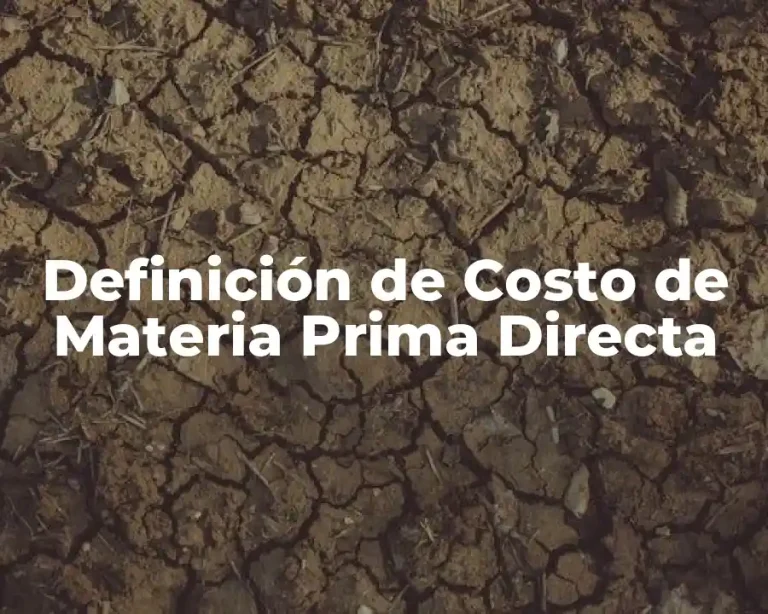 Definición de Costo de Materia Prima Directa