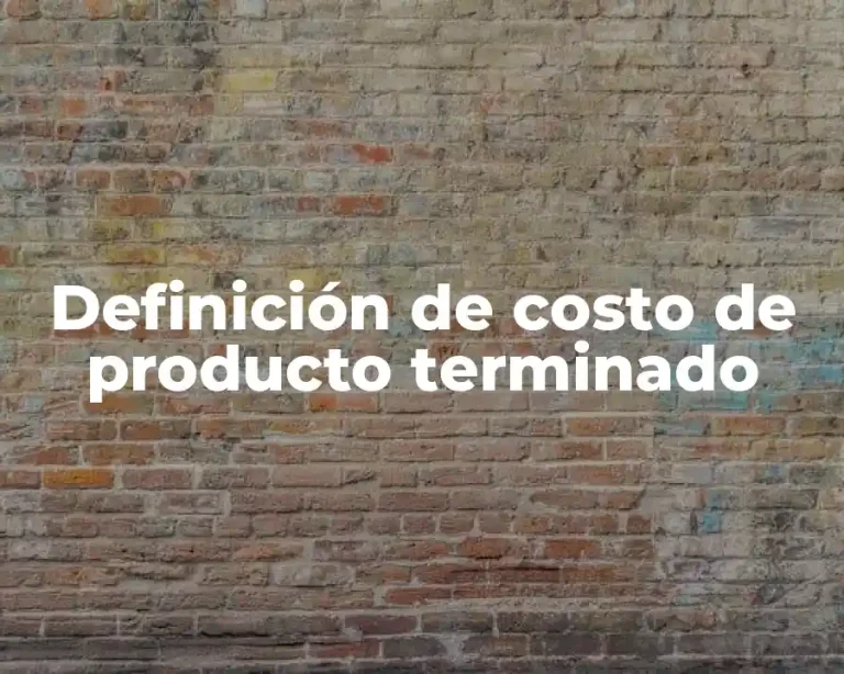 Definición de costo de producto terminado