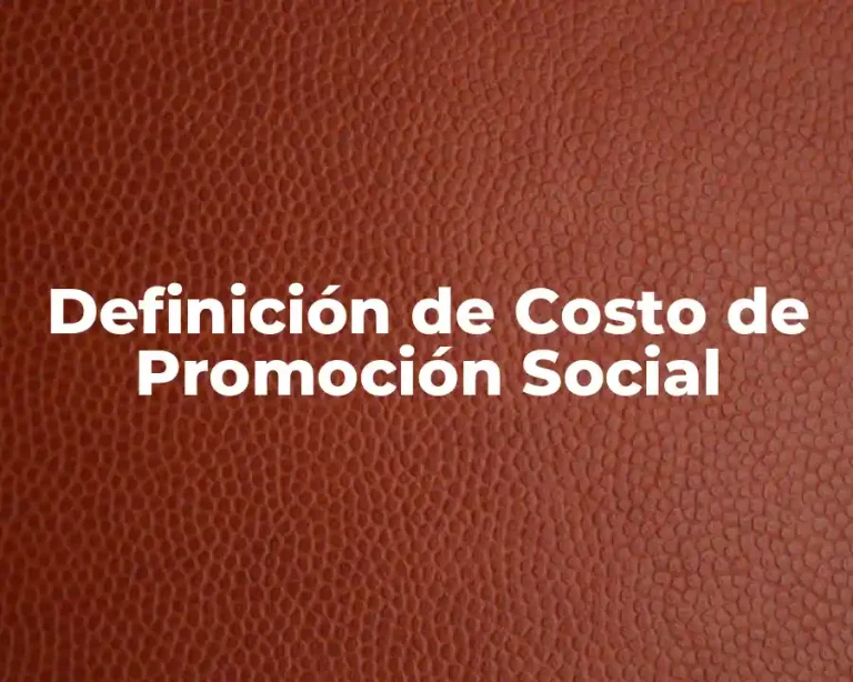 Definición de Costo de Promoción Social