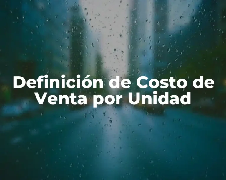 Definición de Costo de Venta por Unidad