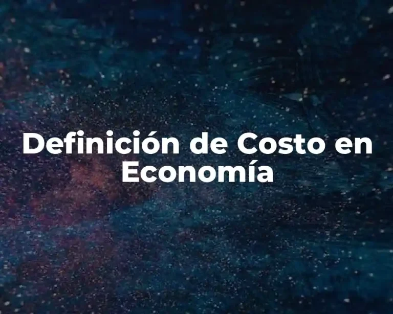 Definición de Costo en Economía