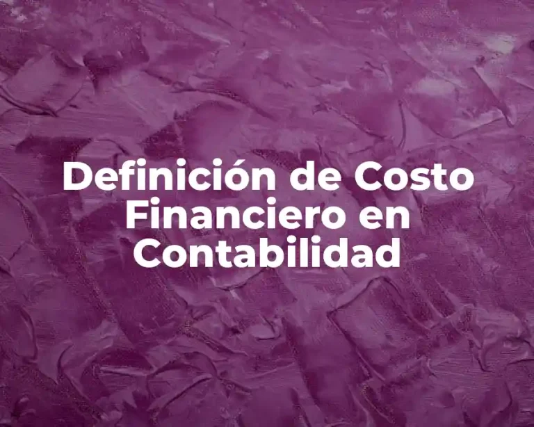 Definición de Costo Financiero en Contabilidad