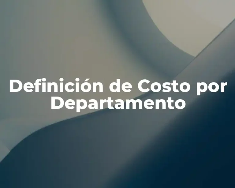 Definición de Costo por Departamento