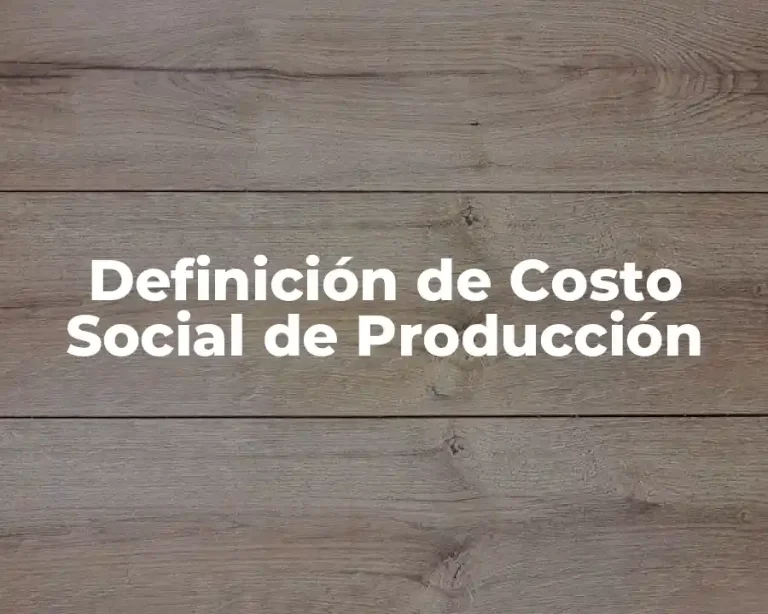 Definición de Costo Social de Producción