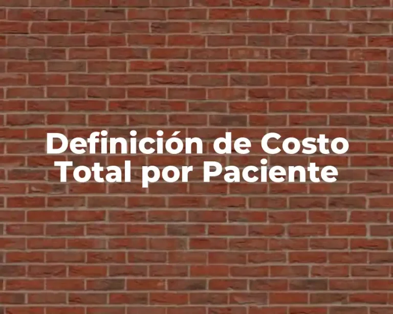 Definición de Costo Total por Paciente