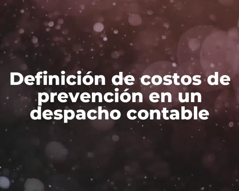 Definición de costos de prevención en un despacho contable