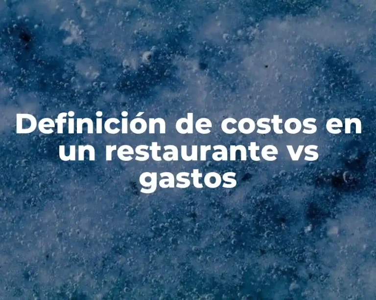 Definición de costos en un restaurante vs gastos