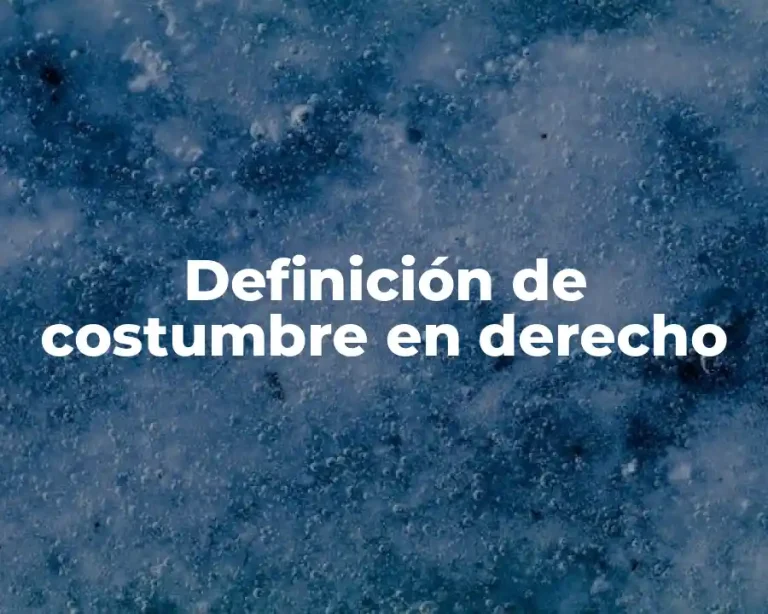 Definición de costumbre en derecho