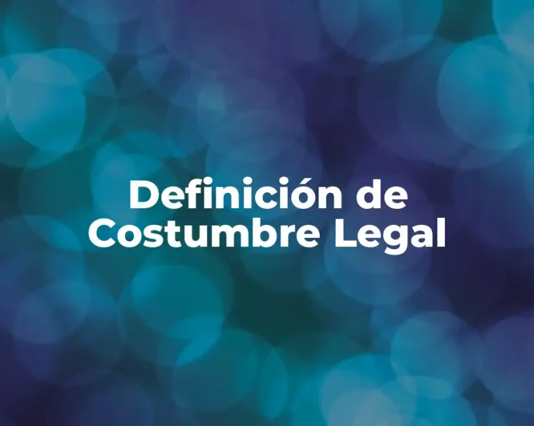Definición de Costumbre Legal