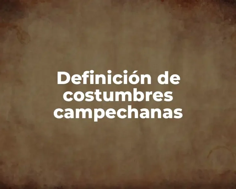 Definición de costumbres campechanas