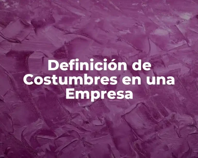 Definición de Costumbres en una Empresa