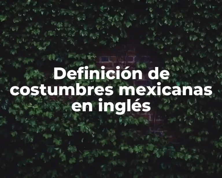 Definición de costumbres mexicanas en inglés