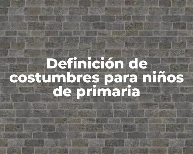 Definición de costumbres para niños de primaria