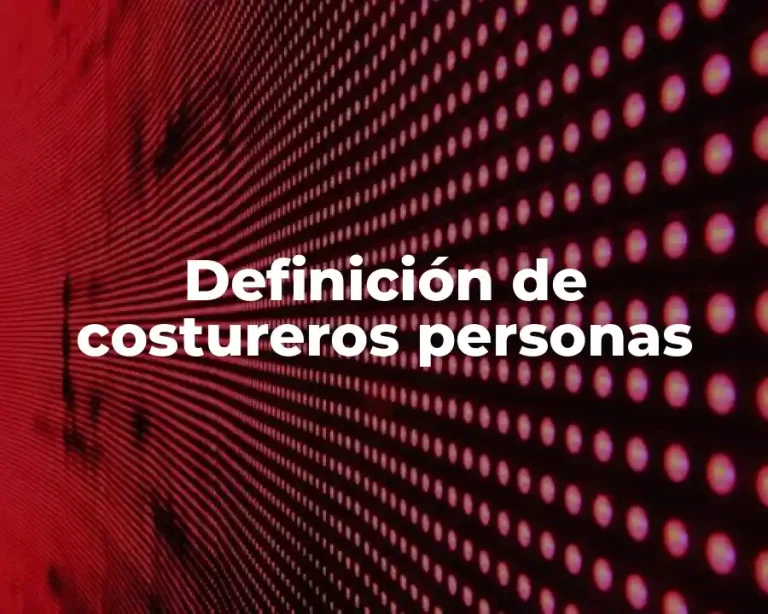 Definición de costureros personas