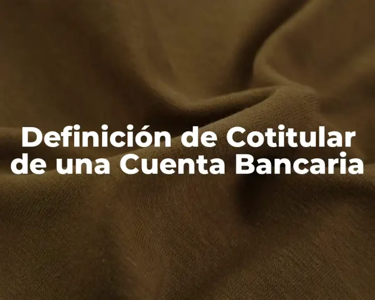 Definición de Cotitular de una Cuenta Bancaria