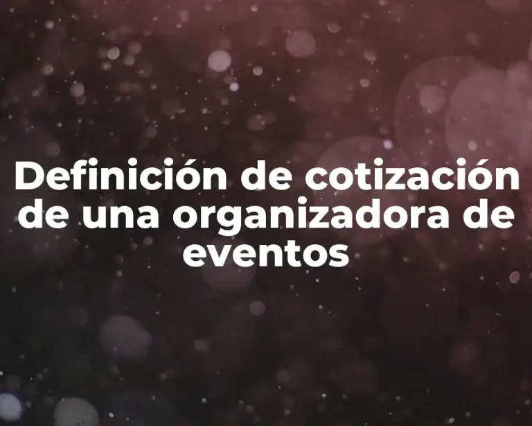 Definición de cotización de una organizadora de eventos