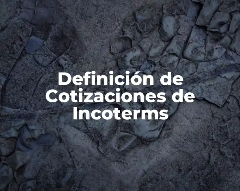 Definición de Cotizaciones de Incoterms