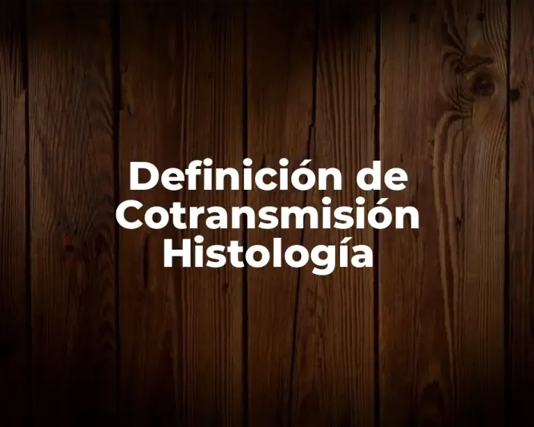 Definición de Cotransmisión Histología