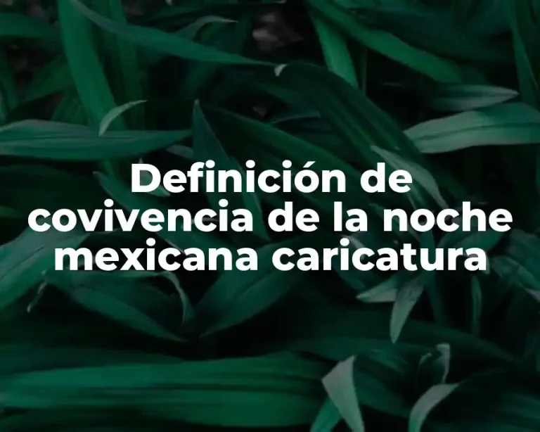 Definición de covivencia de la noche mexicana caricatura