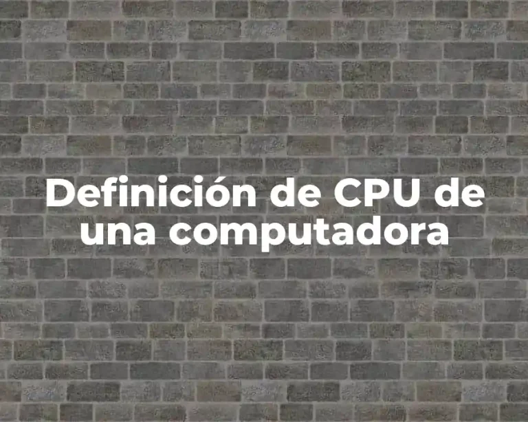Definición de CPU de una computadora
