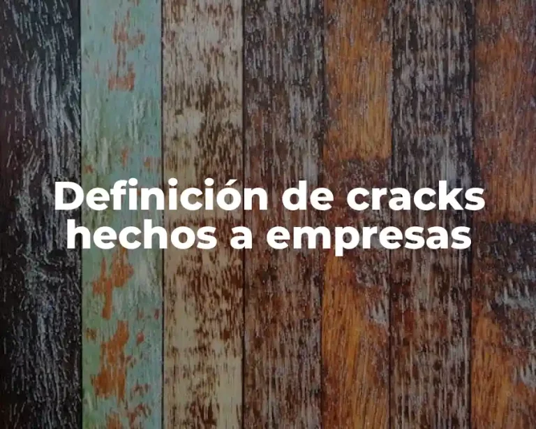 Definición de cracks hechos a empresas