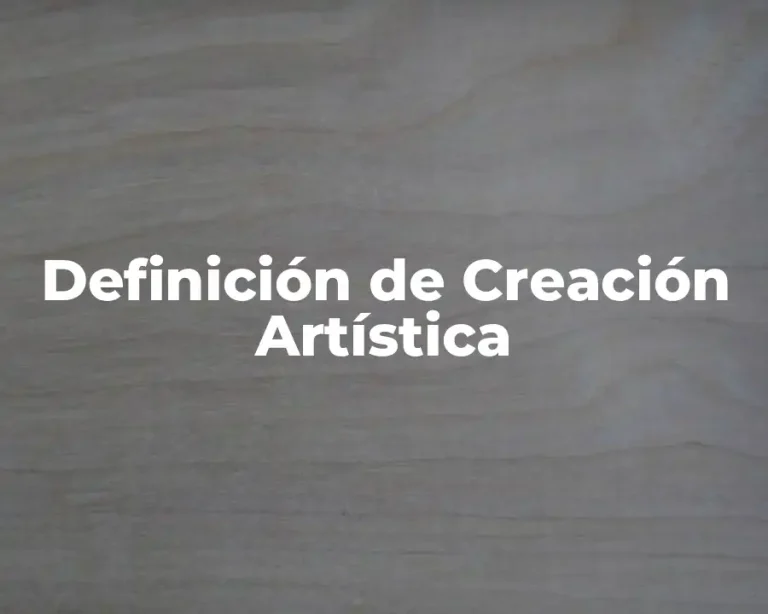 Definición de Creación Artística