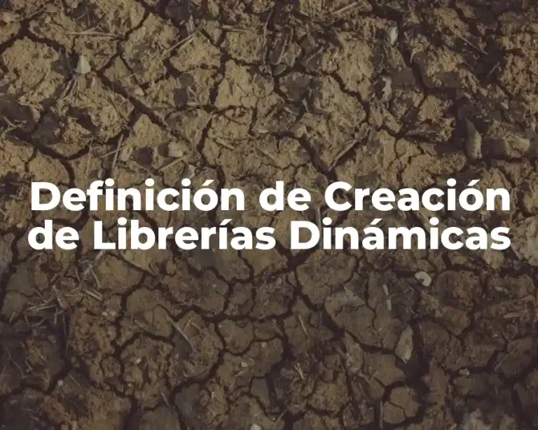 Definición de Creación de Librerías Dinámicas