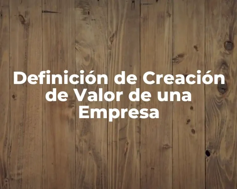 Definición de Creación de Valor de una Empresa