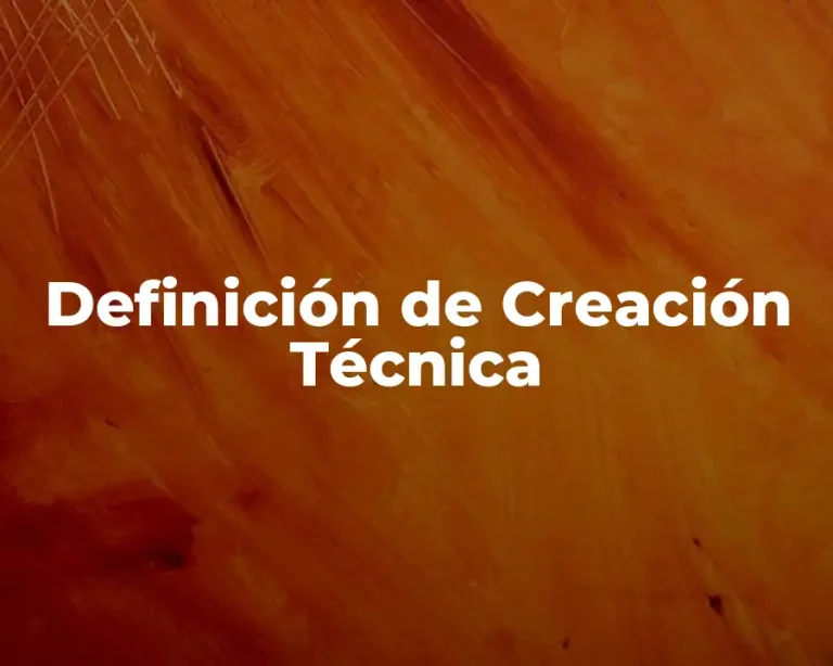 Definición de Creación Técnica