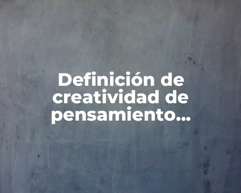 Definición de creatividad de pensamiento convergente y divergente