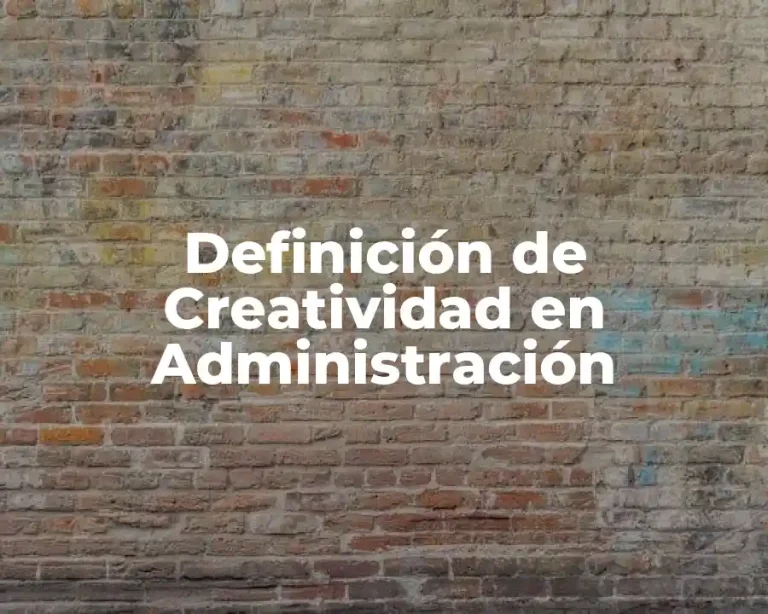 Definición de Creatividad en Administración