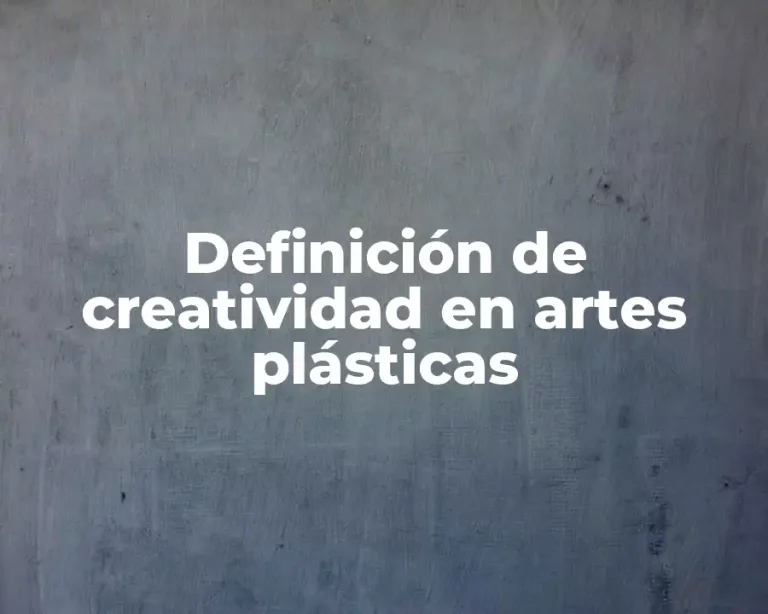 Definición de creatividad en artes plásticas