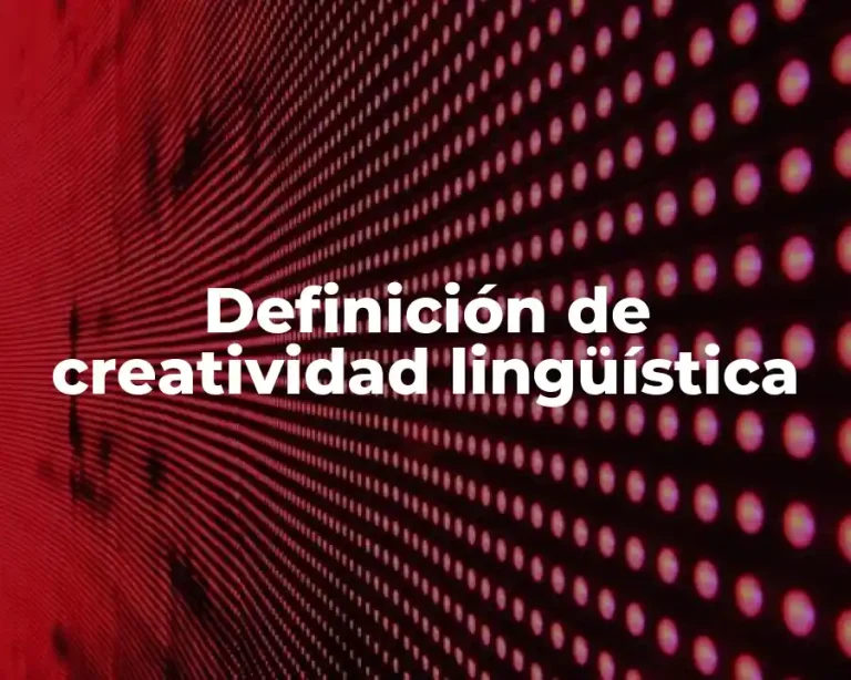 Definición de creatividad lingüística