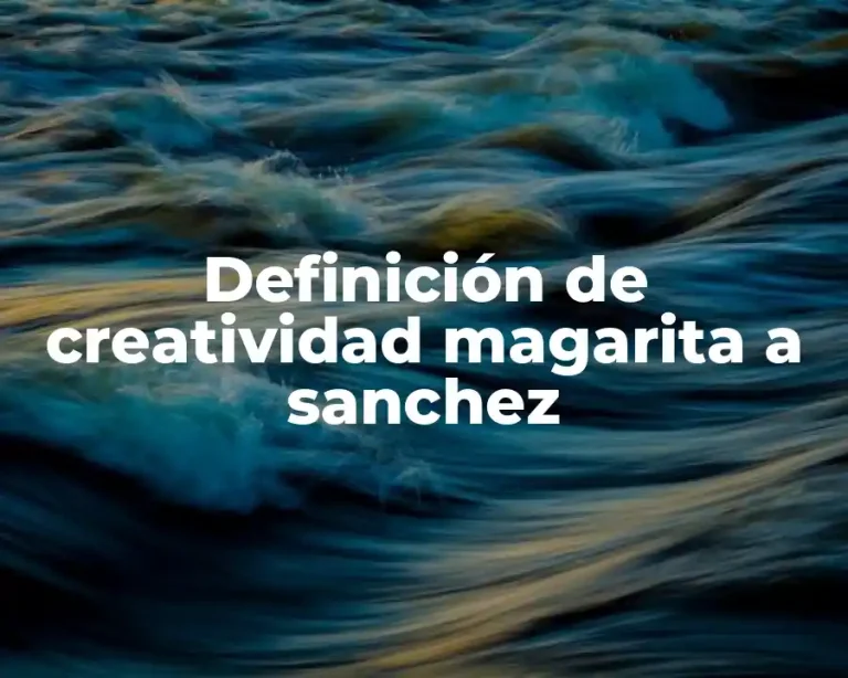 Definición de creatividad magarita a sanchez